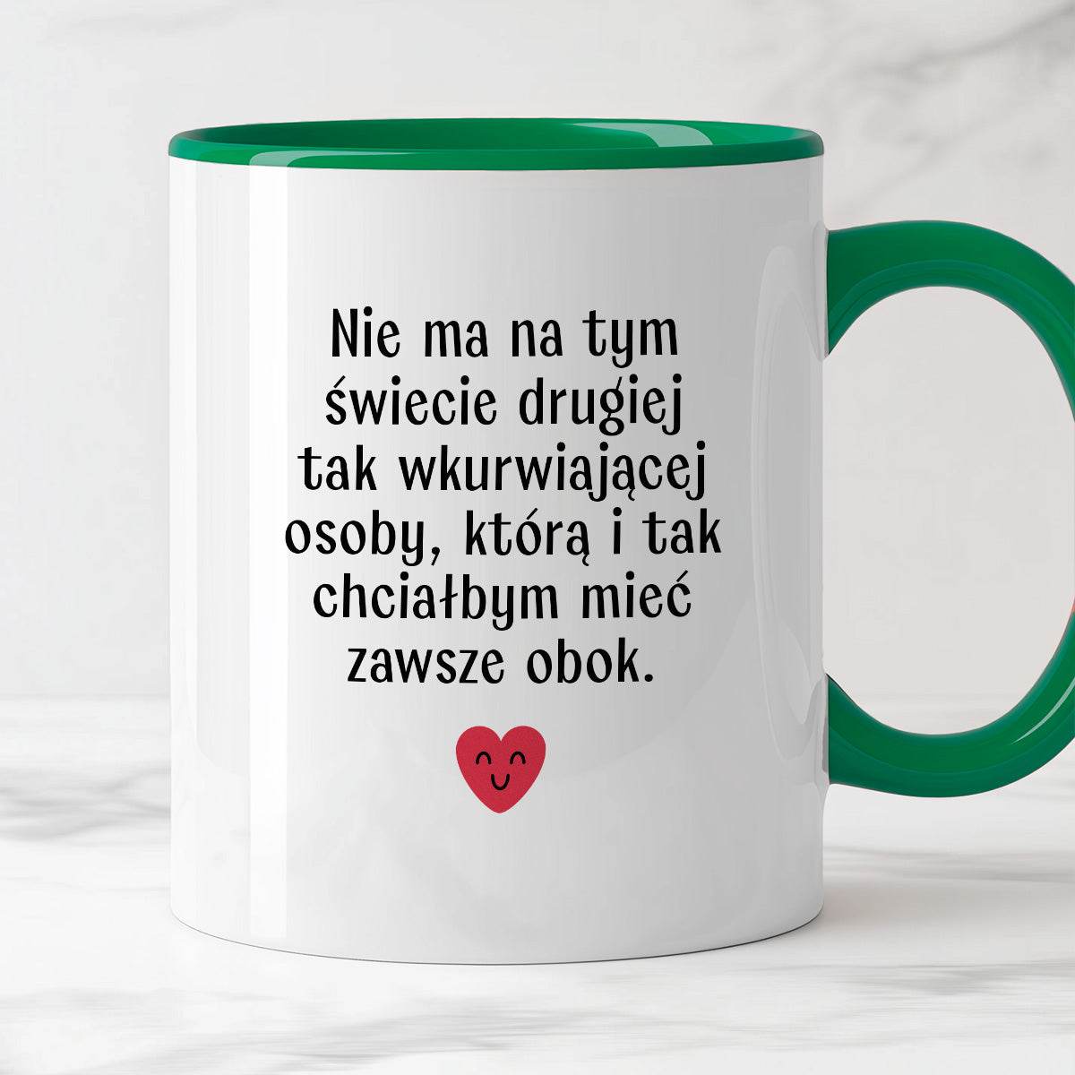 Kubek z nadrukiem "Nie ma na tym świecie drugiej tak wkurwiającej osob