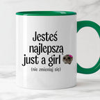 Kubek z nadrukiem "Jesteś najlepszą just a girl (nie zmieniaj się)" - 
