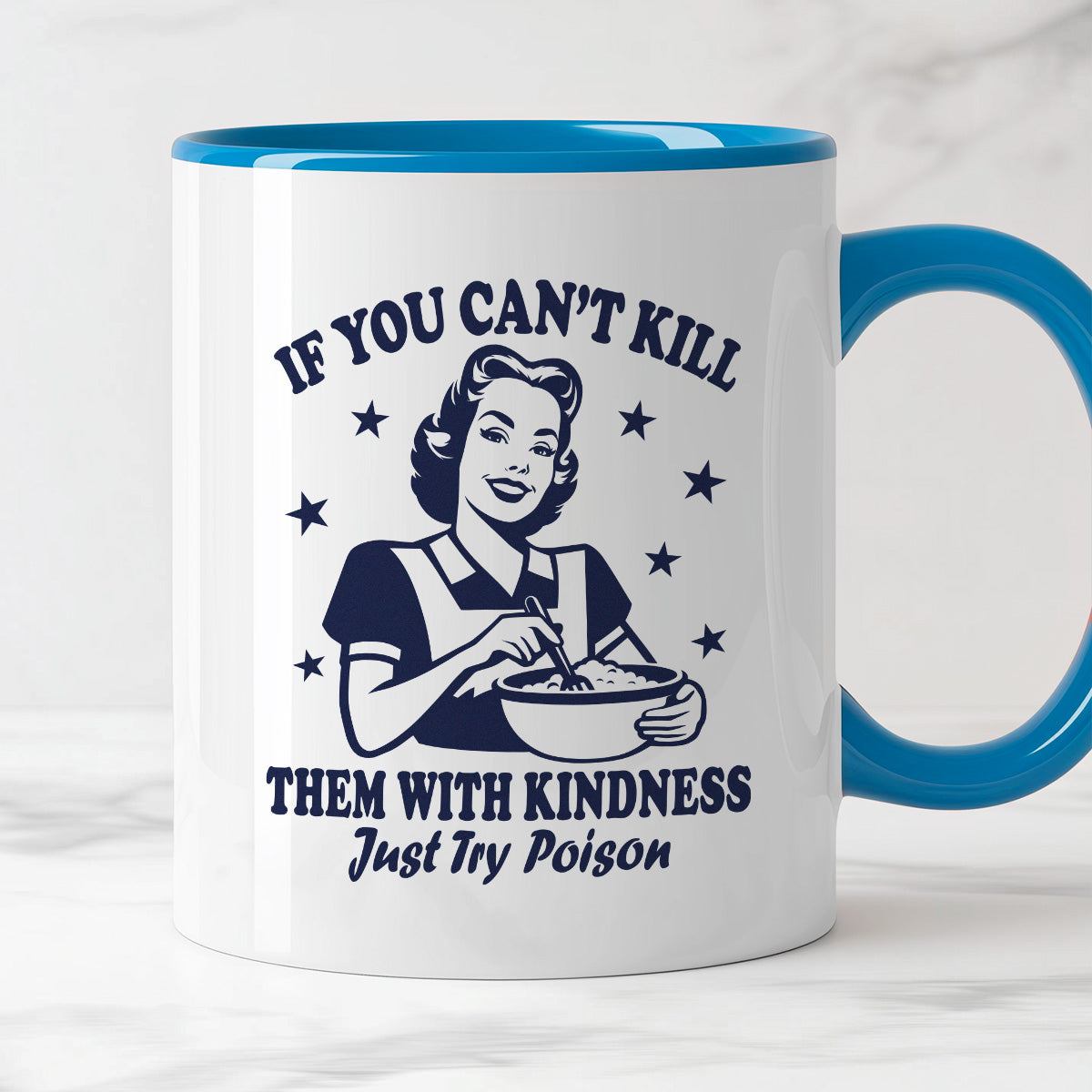 Kubek z nadrukiem "If You Can't Kill Them With Kindness Just Try Poiso