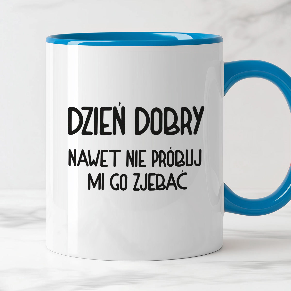 Kubek z nadrukiem "Dzień dobry, nawet nie próbuj mi go zjebać"