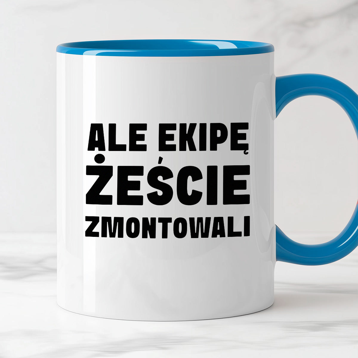 Kubek z nadrukiem "Ale ekipę żeście zmontowali"