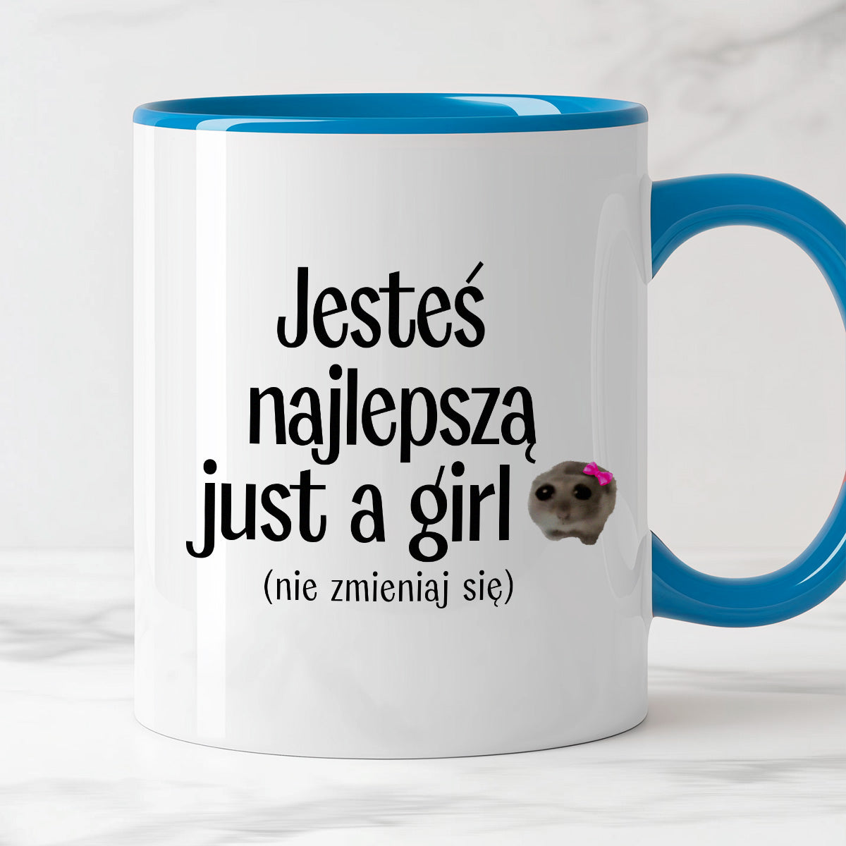 Kubek z nadrukiem "Jesteś najlepszą just a girl (nie zmieniaj się)" - WALENTYNKI