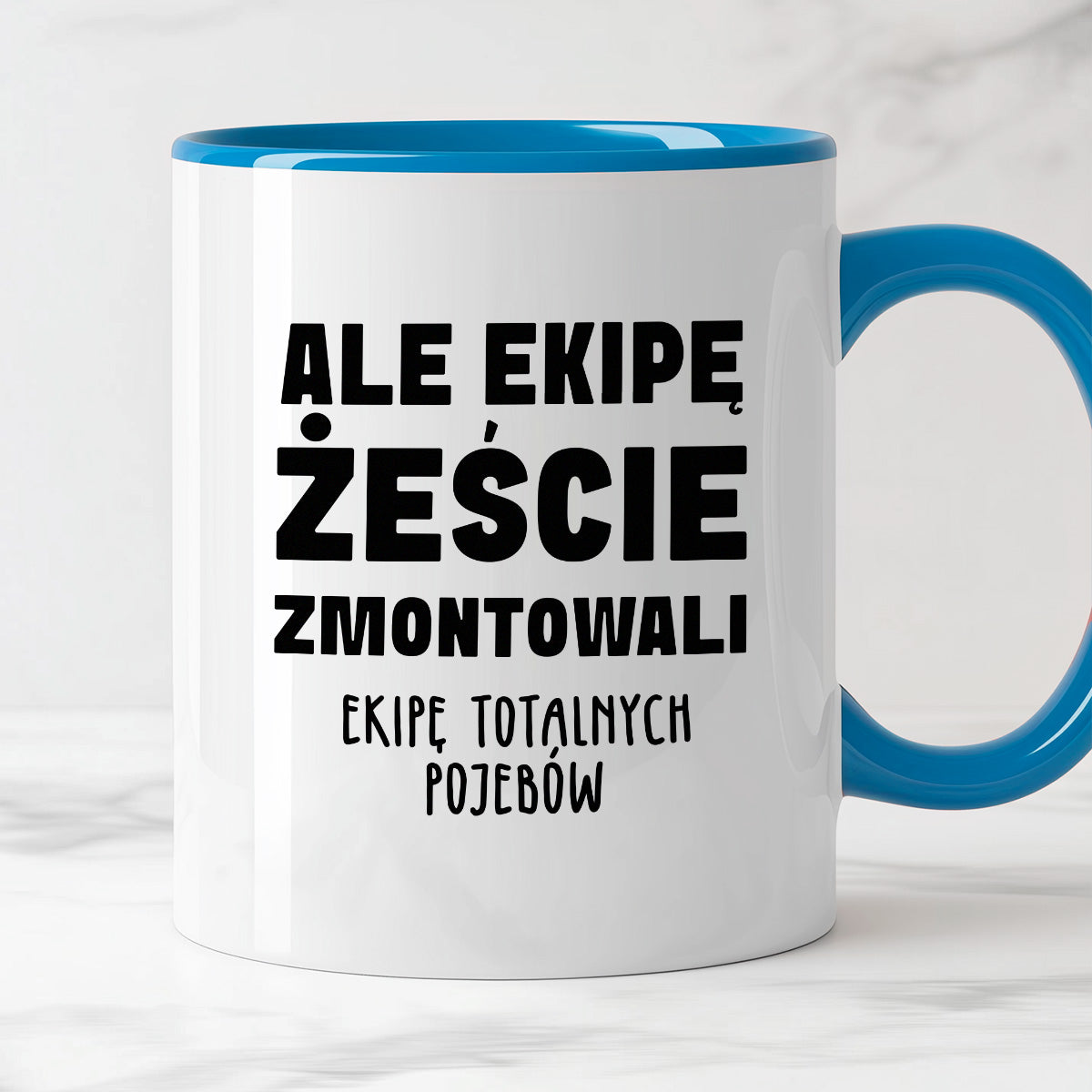 Kubek z nadrukiem "Ale ekipę żeście zmontowali, ekipę totalnych pojebów"