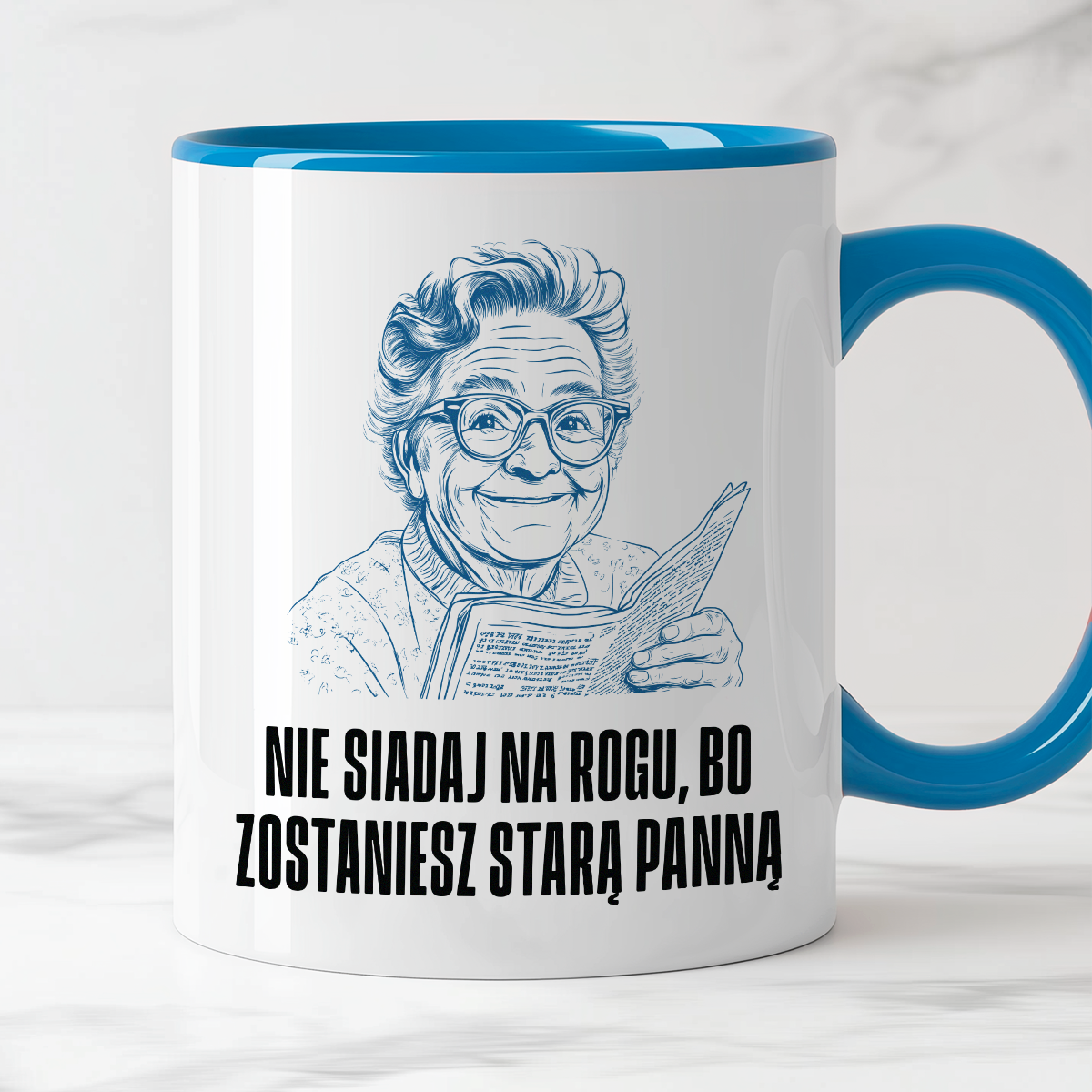 Kubek z cytatem Dziadka "Nie siadaj na rogu, bo zostaniesz starą panną"