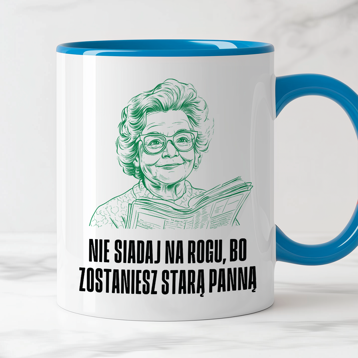 Kubek z cytatem Babci "Nie siadaj na rogu, bo zostaniesz starą panną"