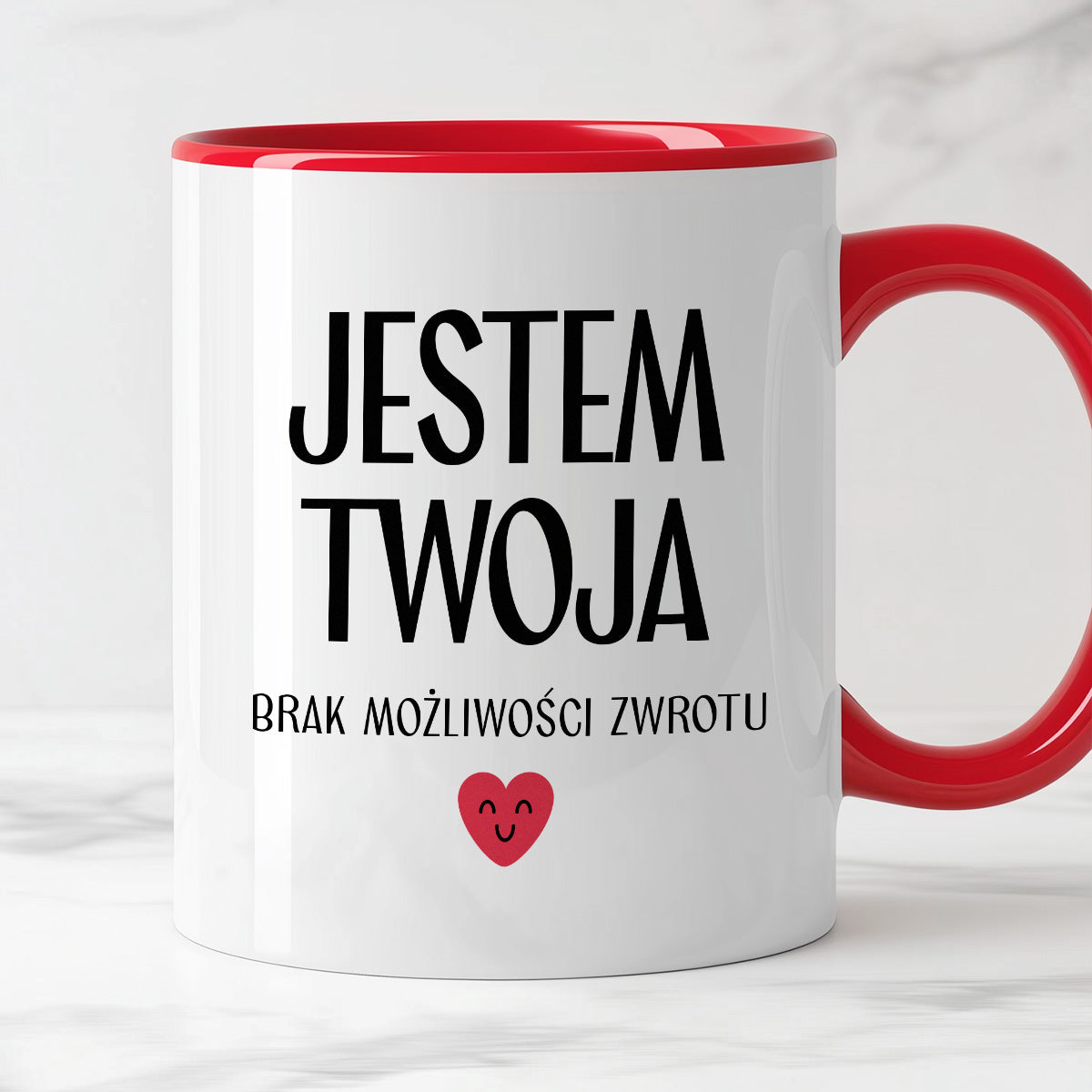 Kubek z nadrukiem "Jestem Twoja - brak możliwości zwrotu" - WALENTYNKI