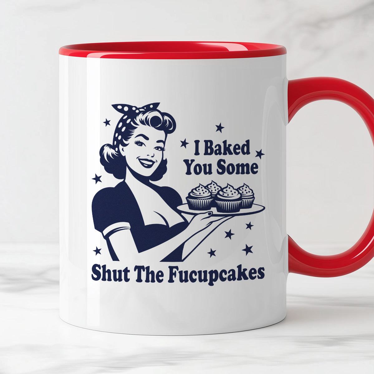Kubek z nadrukiem "I Baked You Some Shut The Fucupcakes"