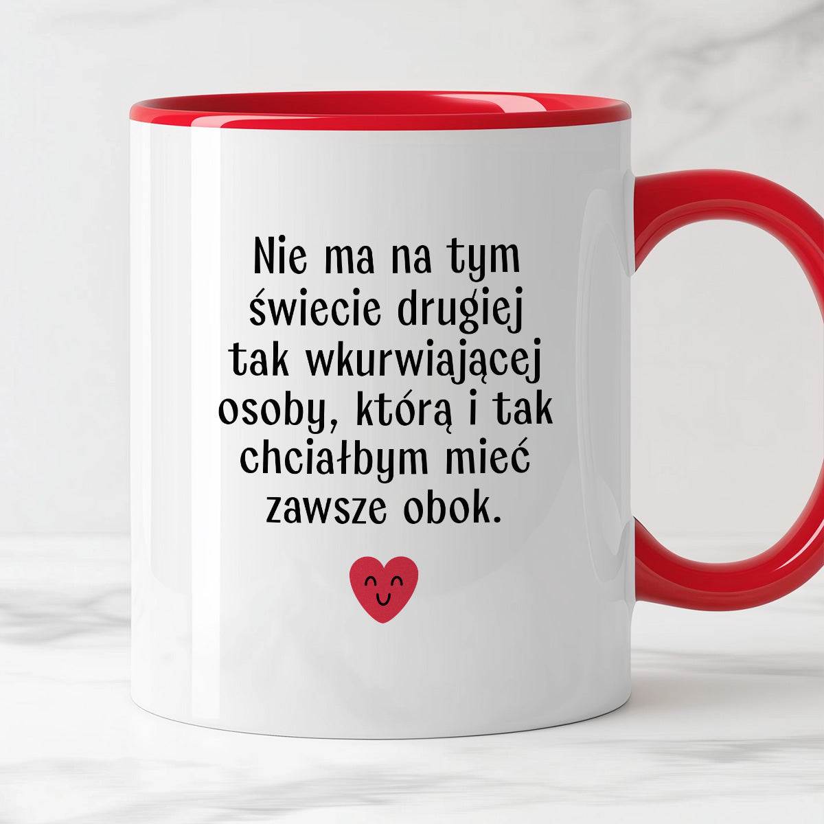 Kubek z nadrukiem "Nie ma na tym świecie drugiej tak wkurwiającej osob