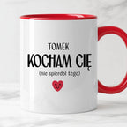 Kubek spersonalizowany z nadrukiem "Kocham Cię (nie spierdol tego)" [1
