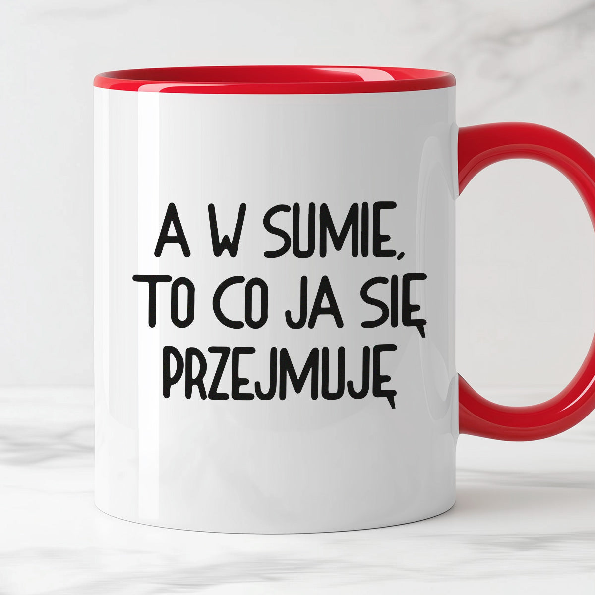 Kubek z nadrukiem "A w sumie, to co ja się przejmuję"