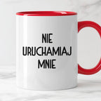 Kubek z nadrukiem "Nie uruchamiaj mnie"