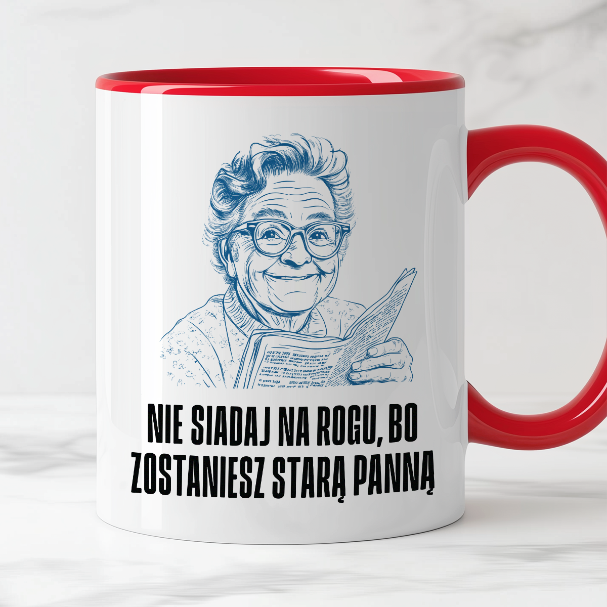 Kubek z cytatem Dziadka "Nie siadaj na rogu, bo zostaniesz starą panną"