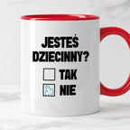 Kubek z nadrukiem "Jesteś dziecinny?"