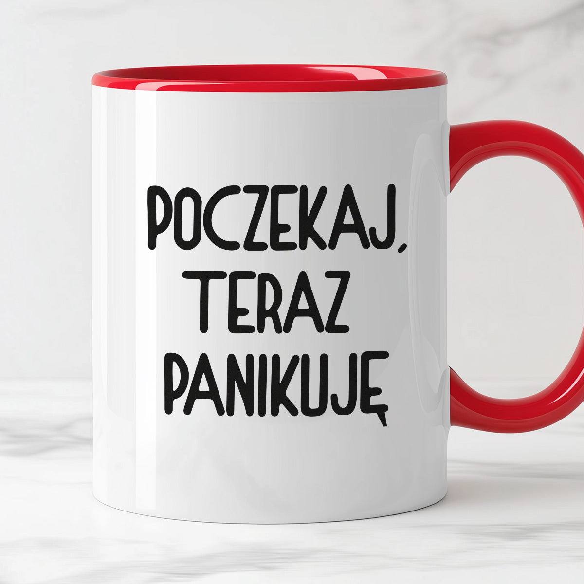 Kubek z nadrukiem "Poczekaj, teraz panikuję"