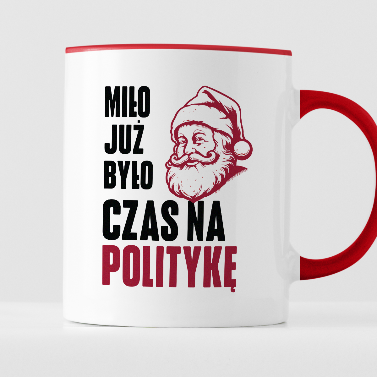 Kubek świąteczny z Mikołajem "Miło już było, czas na politykę"