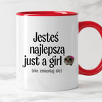 Kubek z nadrukiem "Jesteś najlepszą just a girl (nie zmieniaj się)" - 