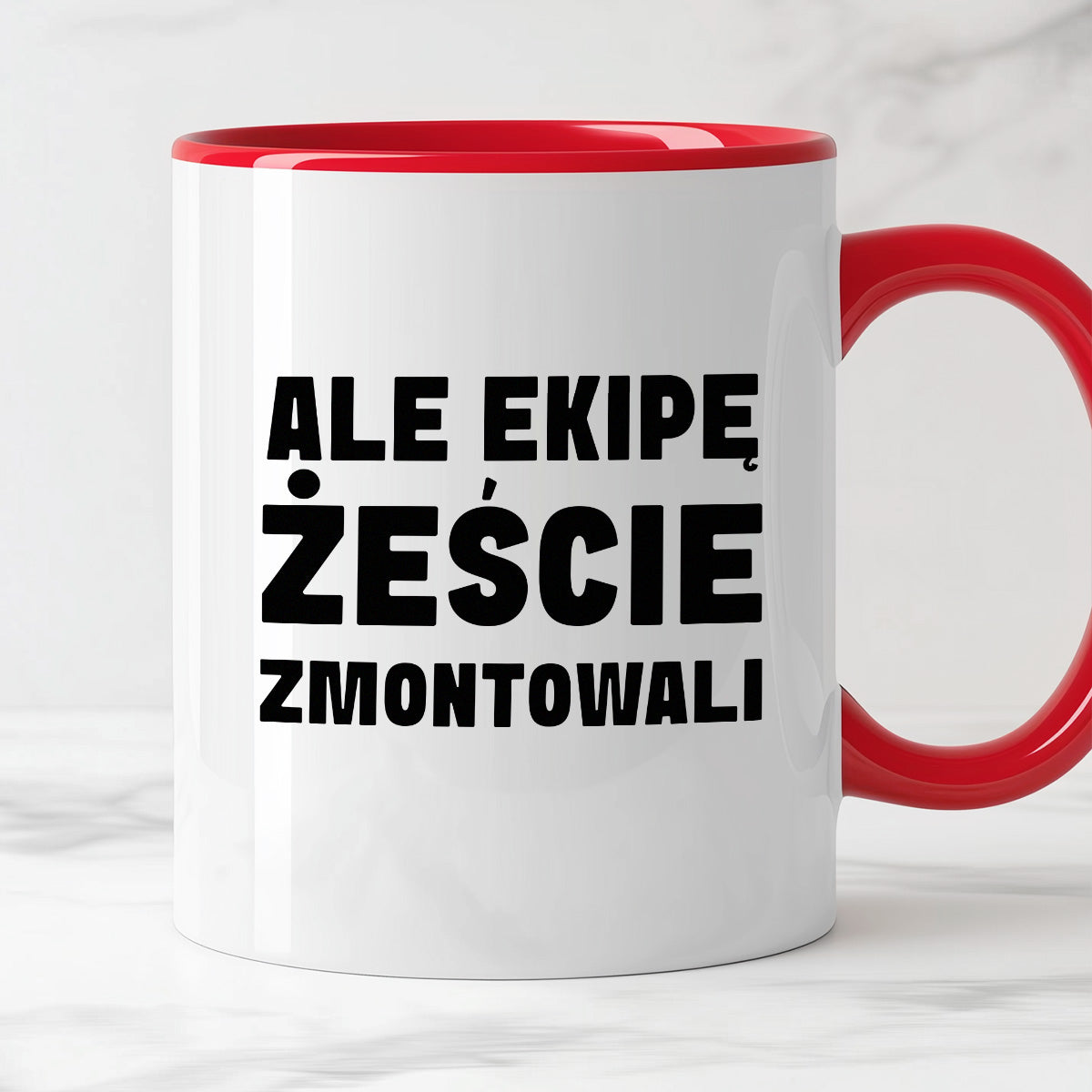 Kubek z nadrukiem "Ale ekipę żeście zmontowali"