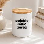 SKARBONKA ceramiczna z nadrukiem "pojebie mnie zaraz"