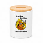 SKARBONKA ceramiczna z nadrukiem "It's fine, I'm fine, Everything is fine"