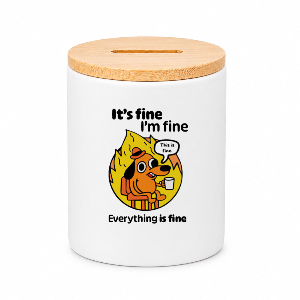 SKARBONKA ceramiczna z nadrukiem "It's fine, I'm fine, Everything is fine"