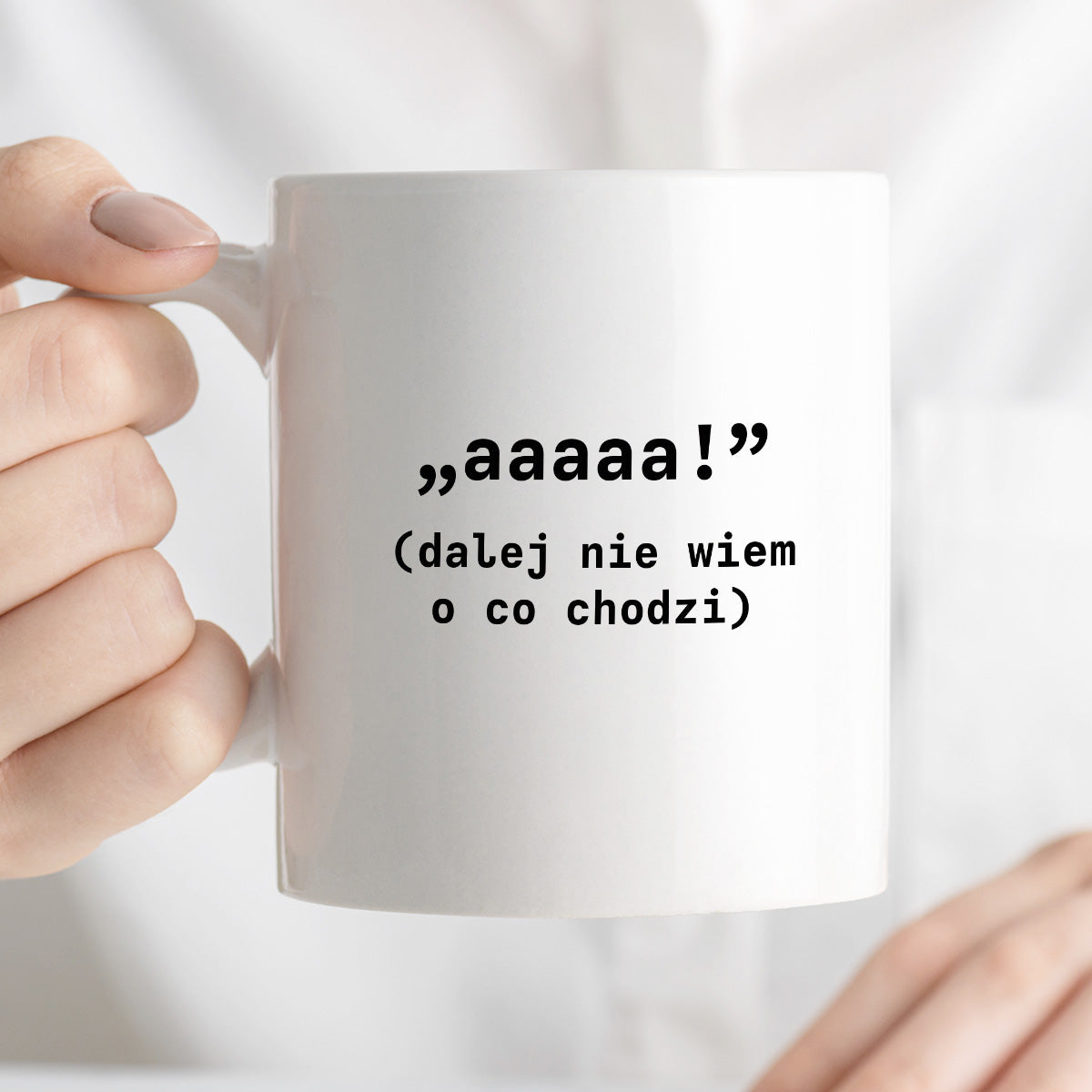 Kubek z nadrukiem "aaaaa! (dalej nie wiem o co chodzi)"
