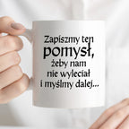 Kubek z nadrukiem "Zapiszmy ten pomysł i myślmy dalej" v2