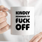 Kubek z nadrukiem "Kindly reminder to fuck off"