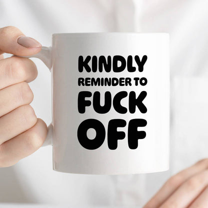 Kubek z nadrukiem "Kindly reminder to fuck off"