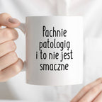 Kubek z nadrukiem "Pachnie patologią i to nie jest smaczne" FB
