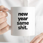 Kubek z nadrukiem - "new year same shit"