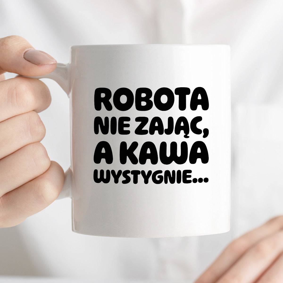 Kubek z nadrukiem "Robota nie zając, a kawa wystygnie"