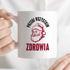 Kubek świąteczny z Mikołajem "Przede wszystkim ZDROWIA"