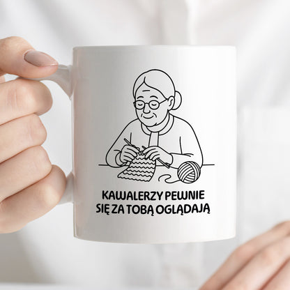 Kubek dla Babci / Dziadka - "Kawalerzy pewnie się za Tobą oglądają"