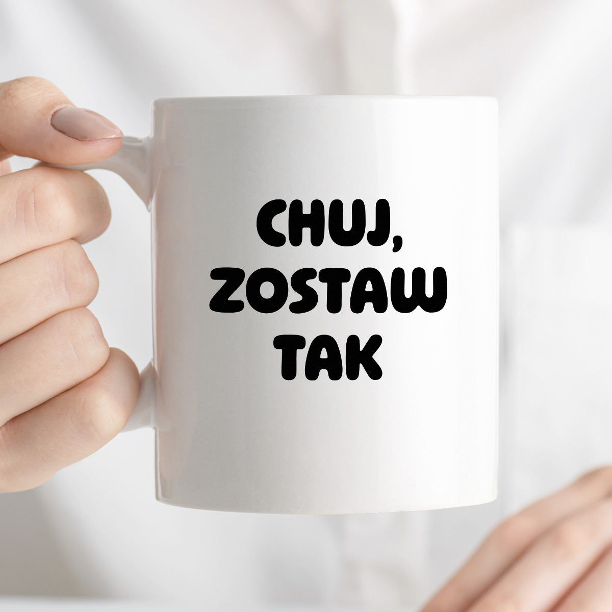 Kubek z nadrukiem - "Chuj, zostaw tak"