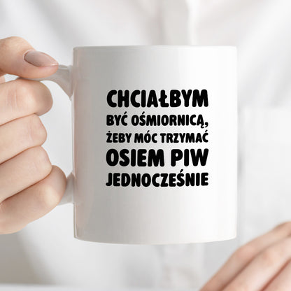 Kubek z nadrukiem - "Chciałbym być ośmiornicą"