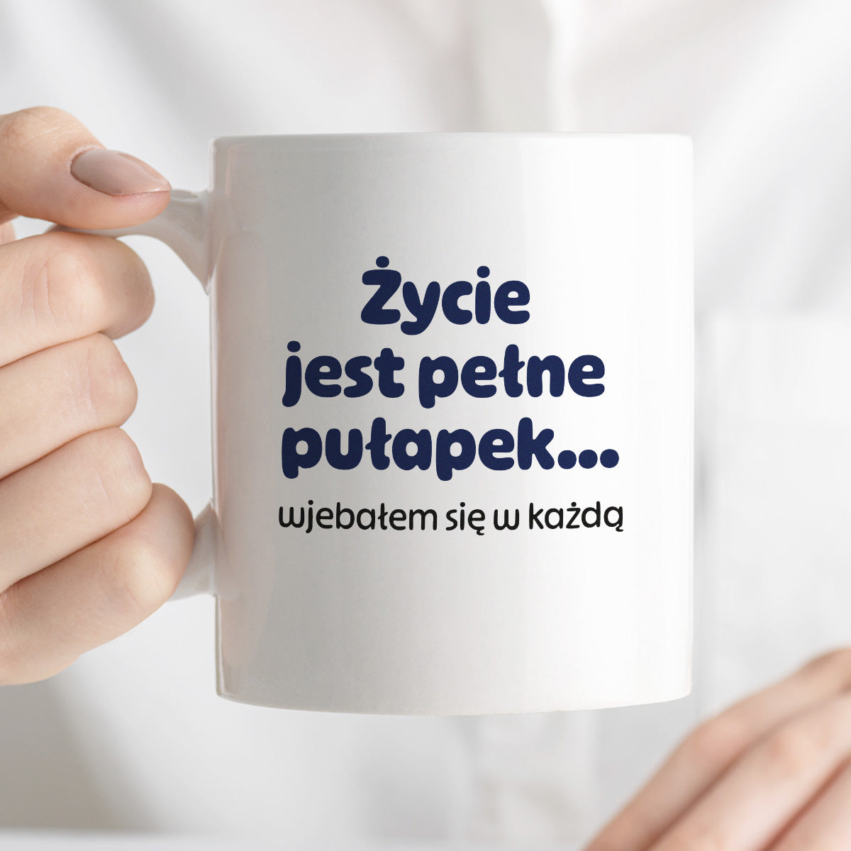 Kubek z nadrukiem - "Życie jest pełne pułapek - wjebałem się w każdą"