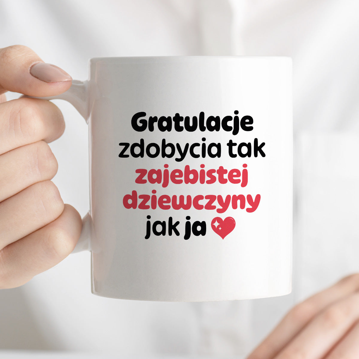 Kubek z nadrukiem "Gratulacje zdobycia tak zajebistej dziewczyny jak ja"