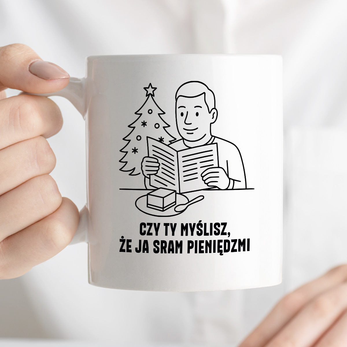 Kubek świąteczny z cytatem TATY - "Czy Ty myślisz, że ja sram pieniędzmi"