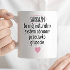 Kubek z nadrukiem "SARKAZM to mój naturalny system obronny przeciwko g