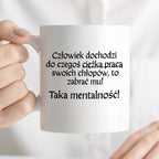 Kubek z nadrukiem "Człowiek dochodzi do czegoś ciężką pracą..." v2