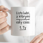 Kubek z nadrukiem - "Lista ludzi, z którymi mogę przebywać cały czas"