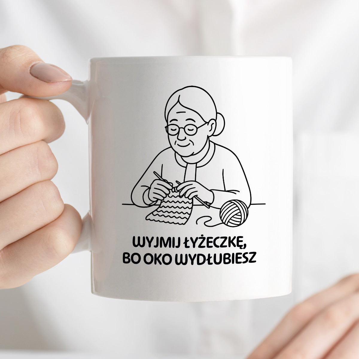 Kubek dla Babci / Dziadka - "Wyjmij łyżeczkę, bo oko wydłubiesz"