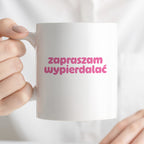 Kubek z nadrukiem "zapraszam wypierdalać" v2