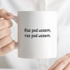 Kubek z nadrukiem - "Raz pod wozem, raz pod wozem."