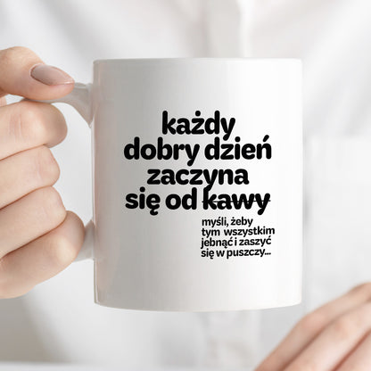 Kubek z nadrukiem - "każdy dobry dzień zaczyna się od..."
