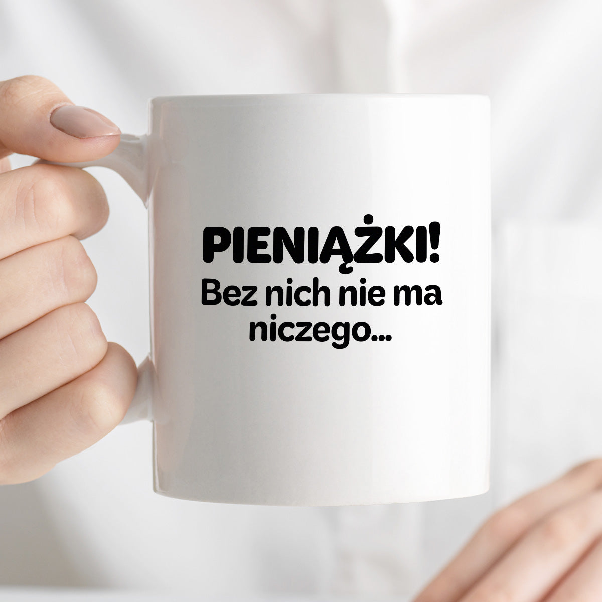 Kubek z nadrukiem - "PIENIĄŻKI. Bez nich nie ma niczego."