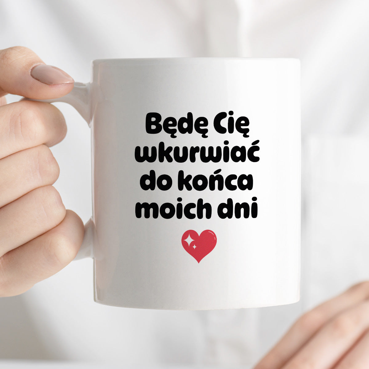 Kubek z nadrukiem "Będę Cię wkurwiać do końca moich dni" II
