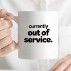 Kubek z nadrukiem - "currently out of service"