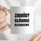 Kubek z nadrukiem - "Zawód? Głównie dla rodziców"