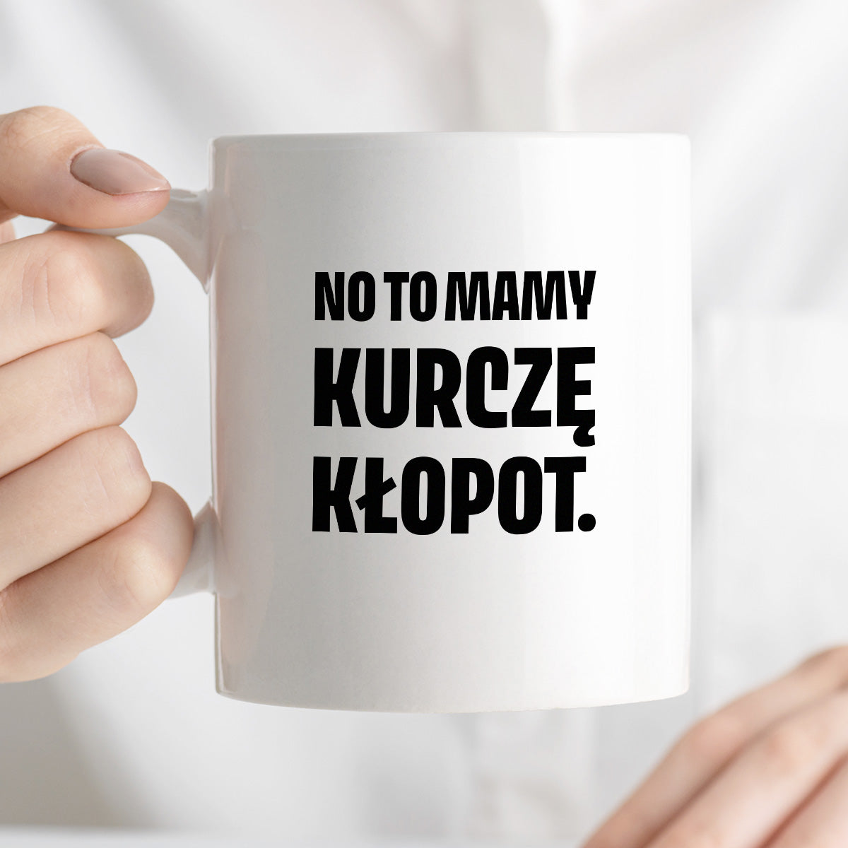 Kubek z nadrukiem - "No to mamy kurczę kłopot."